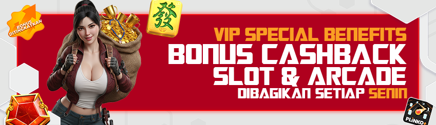 BONUS CASHBACK SLOT DAN ARCADE VIP