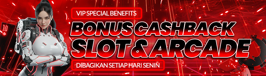 BONUS CASHBACK SLOT DAN ARCADE VIP